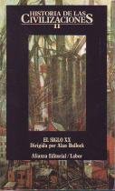 Historia de las civilizaciones/ History of Civilizations: El Siglo XX. La Historia De Nuestro Tiempo (Spanish Edition) (9788420604091) by Bullock, Alan