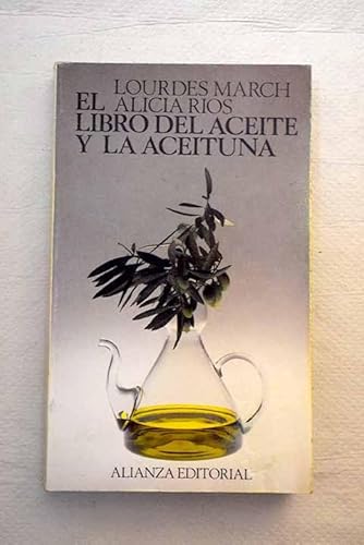 El libro del aceite y la aceituna (SeccioÌn Libros utiles) (Spanish Edition) (9788420604336) by March, Lourdes