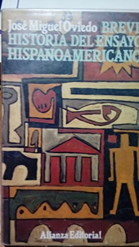 Breve historia del ensayo hispanoamericano/ Brief History of the Essays of Hispanoamerican (Spanish Edition) (9788420605098) by Oviedo, Jose Miguel