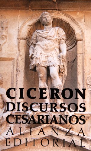 Discursos cesarianos (Spanish Edition) (9788420605470) by CicerÃ³n