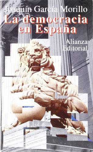 La democracia en España . - García Morillo, Joaquín