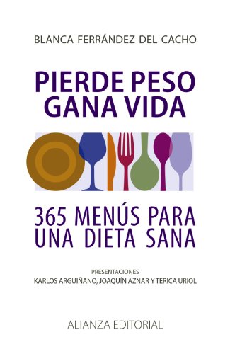 Stock image for Pierde peso, gana vida: Mens para una alimentacin sana y equilibrada los 365 das del ao for sale by Irish Booksellers