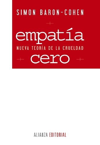 EmpatÃ­a cero: Nueva teorÃ­a de la crueldad (9788420609171) by Baron-Cohen, Simon