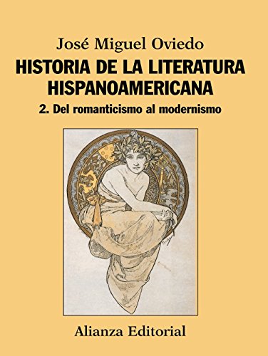 Historia de la literatura hispanoamericana / History of American literature: Del romanticismo al modernismo / From Romanticism to Modernism - OVIEDO, JOSE MIGUEL