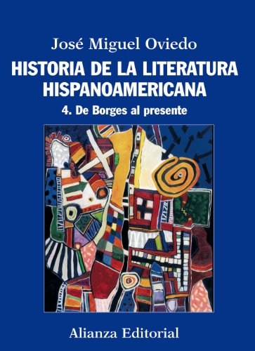 9788420609560: Historia de la literatura hispanoamericana: 4. De Borges al presente (El libro universitario - Manuales)