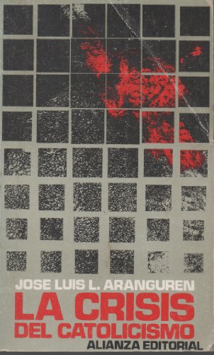 Imagen de archivo de La crisis del catolicismo [Paperback] [Jan 01, 1980] Jos Luis L. Aranguren a la venta por Redux Books