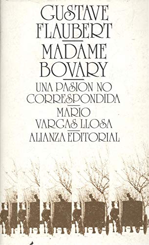 Stock image for MADAME BOVARY. Una pasin no correspondida, prlogo de Mario Vargas Llosa. for sale by Librera Races