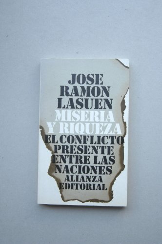 Imagen de archivo de MISERIA Y RIQUEZA. El conflicto presente entre las naciones a la venta por Librera Races