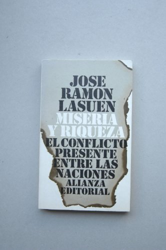 MISERIA Y RIQUEZA. El conflicto presente entre las naciones