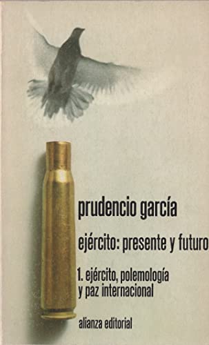 Imagen de archivo de Ejrcito: Presente y Futuro. 1. Ejrcito, Polemologa y Paz Internacional ) a la venta por Hamelyn