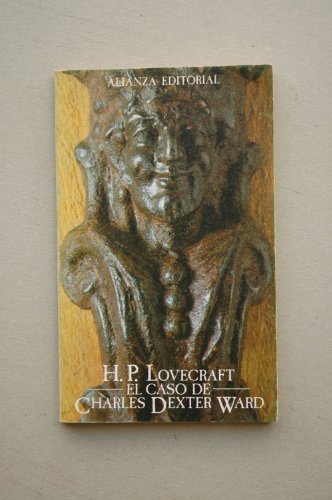 El Caso De Charles Dexter Ward - Lovecraft, H. P.