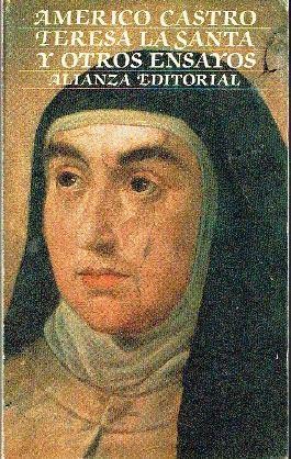 Teresa la Santa y otros ensayos (SeccioÌn Humanidades) (Spanish Edition) (9788420618692) by Castro, AmeÌrico
