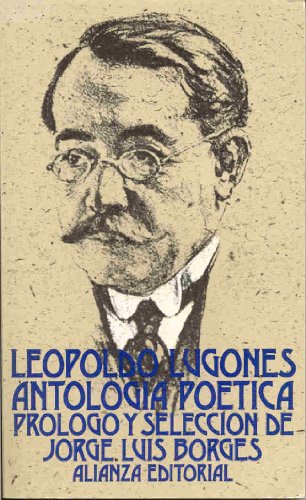 AntologÃ­a poÃ©tica (Spanish Edition) (9788420618852) by Lugones, Leopoldo