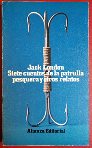 Siete cuentos de la patrulla pesquera y otros cuentos - Jack London