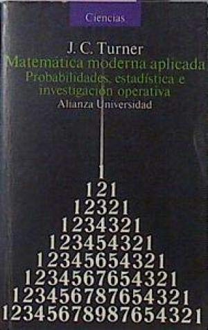 9788420620923: Matematica moderna aplicada/ Modern Applied Mathematics: Probabilidades, Estadisticas E Investigacion Operativa (Spanish Edition)