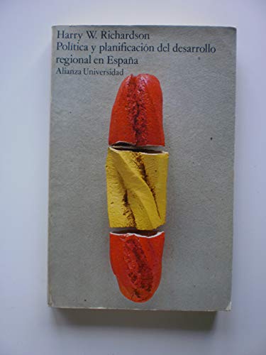 PoliÌtica y planificacioÌn del desarrollo regional en EspanÌƒa (Alianza universidad) (Spanish Edition) (9788420621739) by Richardson, Harry Ward