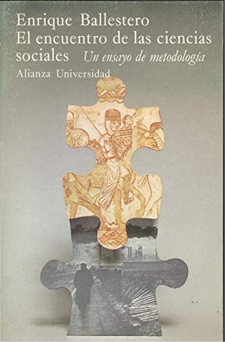 Imagen de archivo de El encuentro de las ciencias sociales: (un ensayo de metodologi?a) (Alianza universidad) (Spanish Edition) a la venta por Librera Races