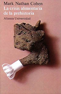 9788420622910: La crisis alimentaria de la prehistoria: La superpoblacin y los orgenes de la agricultura (Alianza Universidad (Au))