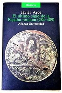 Imagen de archivo de El ultimo siglo de la Espana romana/ Arce, Javier a la venta por Iridium_Books