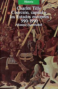 Coercion, capital y los estados europeos / Coercion, Capital and European States: 990-1990 (Spanish Edition) - Tilly, Charles
