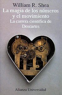 9788420627465: La magia de los nmeros y el movimiento: La carrera cientfica de Descartes (Alianza Universidad (Au))