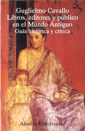 9788420628158: Libros, editores y publico en el Mundo Antiguo/ Books, Editors and Public of the Ancient World: Guia Historica Y Critica