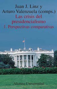 Las crisis del presidencialismo. 1. Perspectivas comparativas (Spanish Edition) (9788420628844) by Linz, Juan J.