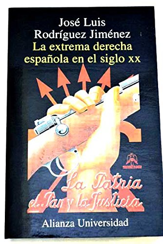 La extrema derecha espaÃ±ola en el siglo XX (Spanish Edition) (9788420628875) by RodrÃ­guez JimÃ©nez, JosÃ© Luis