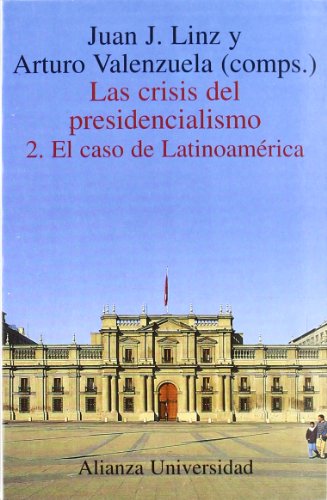 9788420628967: Las crisis del presidencialismo. 2. El caso de Latinoamrica (Alianza Universidad (Au))