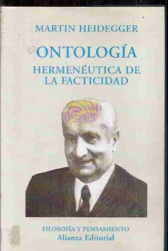 Ontologia / Ontology: Hermeneutica De La Facticidad (El Libro Universitario. Ensayo) (Spanish Edition) (9788420629032) by Heidegger, Martin