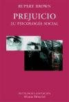 Prejuicio / Prejudice: Su PsicologÃ­a Social / Social Psychology (El Libro Universitario. Ensayo) (Spanish Edition) (9788420629063) by Brown, Rupert