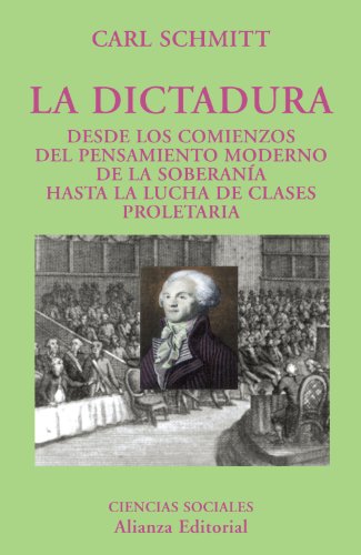 La dictadura: Desde los comienzos del pensamiento moderno de la soberanÃ­a hasta la lucha de clases proletaria (Spanish Edition) (9788420629278) by Schmitt, Carl