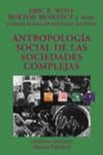 Antropologia social de las sociedades complejas / Social Anthropology of complex societies (El Libro Universitario. Ensayo) (Spanish Edition) (9788420629452) by Wolf, Eric R.; Benedict, Burton; Clyde Mitchell, J.; Loudon, Joe