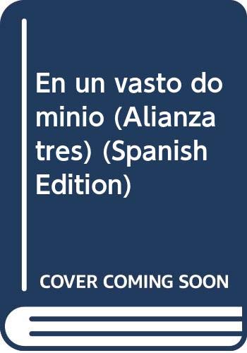 9788420630380: En un vasto dominio (Alianza tres) (Spanish Edition)