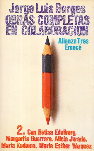 Imagen de archivo de Obras completas en colaboracin. Con Betina Edelberg, Margarita Guerrero, Alicia Jurado, Maria Kodama y Mara Esther Vzquez. TOMO II. a la venta por El Rincn de Hugo