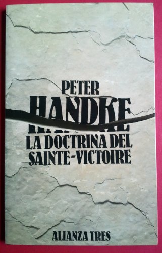 La doctrina del Sainte-Victoire/ The Doctrine of Saint-Victory (Spanish Edition) (9788420631639) by Handke, Peter