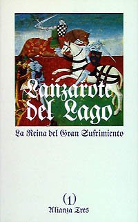 Beispielbild fr Historia de Lanzarote Del Lago.1. la Reina Del Gran Sufrimiento ) zum Verkauf von Hamelyn
