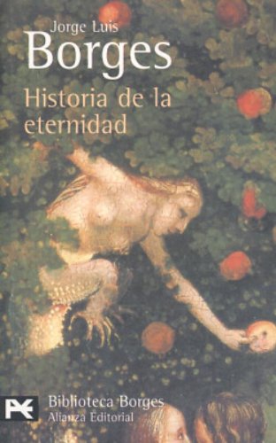 Historia de la eternidad (9788420633152) by Borges; Jorge Luis; Jorge Luis Borges; Borges, Jorge Luis