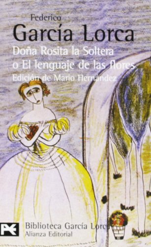 DoÃ±a Rosita la soltera o El lenguaje de las flores. Los sueÃ±os de mi prima Aurelia (Biblioteca de autor) (Spanish Edition) (9788420633565) by GarcÃ­a Lorca, Federico