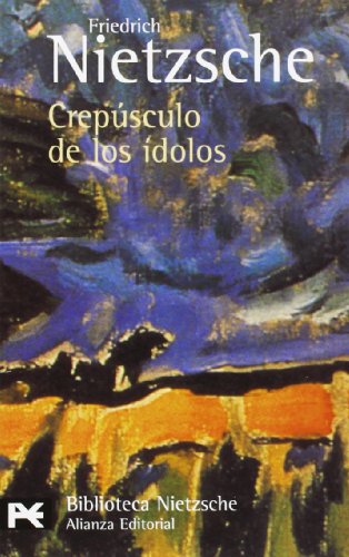 Crepusculo De Los Idolos (9788420633954) by Nietzsche, Friedrich Wilhelm; Nietzsche, Friedrich