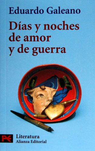 DÃ­as y noches de amor y de guerra (9788420634203) by Hughes-Galeano; Eduardo; Eduardo Galeano; Galeano, Eduardo