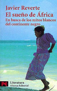 Stock image for El sueo de frica : en busca de los mitos blancos del continente negro (Literatura) for sale by medimops