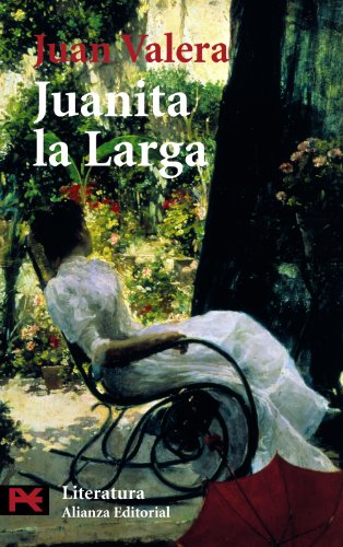 9788420634937: Juanita La Larga / Juanita the Long One (Literatura Espanola / Spanish Literature)