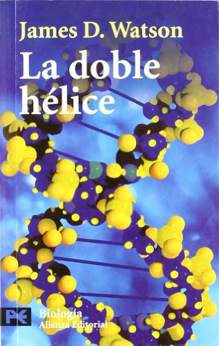 La Doble Helice / The Double Helix: Relato Personal Del Descubrimiento De La Estructura Del Adn / a Personal Account of the Discovery of the Structure ... / Science and Technology) (Spanish Edition) (9788420635705) by Watson, James