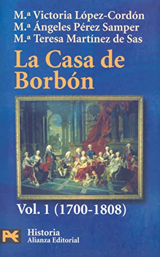 9788420637310: La casa de Borbon / The Bourbon House: Familia, Corte Y Politica, 1700-1808 / Family, Court and Politics, 1700-1808