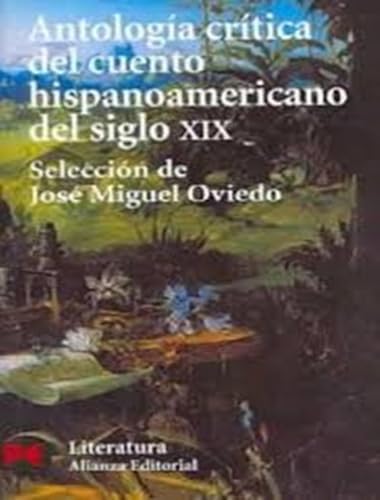 Stock image for Antolog?a cr?tica del cuento hispanoamericano del siglo XIX: Del romanticismo al criollismo (Literatura Hispanoamericana, 5317) (Spanish Edition) for sale by SecondSale