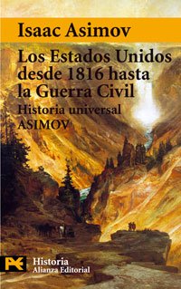 9788420637853: Los Estados Unidos desde 1816 hasta la Guerra Civil: Historia Universal Asimov, 13 (El Libro De Bolsillo - Historia)