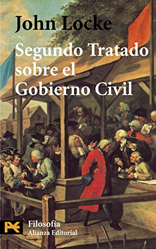 Segundo tratado sobre el gobierno civil: un ensayo acerca del verdadero origen, alcance y fin del gobierno civil - Locke, John