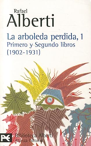 Arboleda perdida, La. Tomo 1: Primero y Segundo libros (1902-1931). - Alberti, Rafael [Puerto de Santa María, Cádiz,