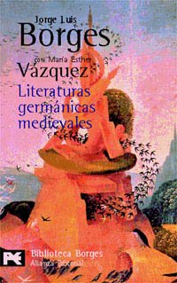 Literaturas germÃ¡nicas medievales (9788420638263) by Jorge Luis Borges; Maria Esther Vazquez